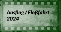 Ausflug / Flofahrt 2024